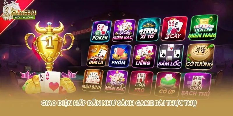 Giao diện hấp dẫn như sảnh game b&agrave;i thực thụ